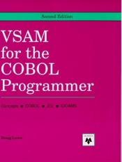 book cover of Vsam for the Cobol Programmer: Concepts, Cobol, Jcl, Idcams by Doug Lowe