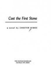 book cover of Cast the First Stone by Честер Хаймс