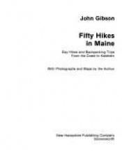 book cover of Fifty Hikes in Maine by John Gibson