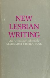 book cover of New Lesbian Writing: An Anthology by Margaret (editor) Cruikshank