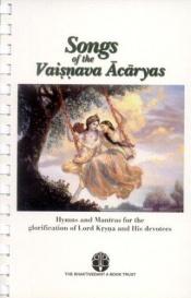 book cover of Songs of the Vaishnava Acaryas by Prabhupada Bhaktivedanta