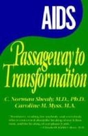 book cover of AIDS: Passageway to Transformation by C. Norman Shealy