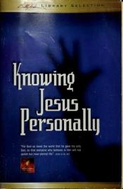 book cover of Knowing Jesus Personally by Greg Laurie