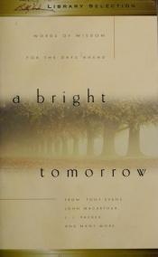 book cover of A Bright Tomorrow Words of Wisdom Tony Evans by Tony Evans