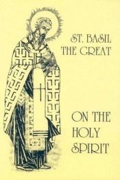 book cover of On The Holy Spirit by Saint Basil, Bishop of Caesarea