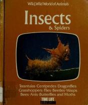 book cover of Insects and Spiders (Wild, Wild World of Animals) by Time-Life Books