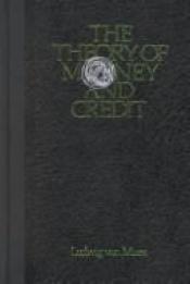 book cover of The Theory of Money and Credit by Лудвиг фон Мизес