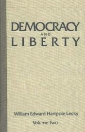 book cover of Liberty and Democracy, Volume II by William Edward Hartpole Lecky
