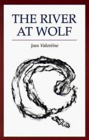 book cover of The river at wolf by Jean Valentine