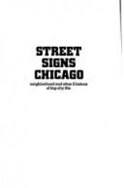 book cover of Street signs Chicago : neighborhood and other illusions of big city life by Charles Bowden