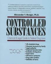 book cover of Controlled Substances: A Chemical and Legal Guide to the Federal Drugs Laws by Alexander Shulgin