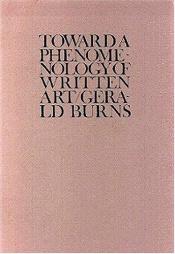 book cover of Toward a Phenomenology of Written Art by Gerald Burns