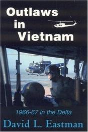 book cover of Outlaws in Vietnam by David Eastman