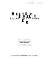 book cover of Helter Skelter: L.A. Art in the 1990s by Catherine Gudis