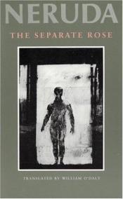 book cover of The Separate Rose (Kage-an Books) by Πάμπλο Νερούδα