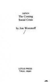 book cover of Japan: the Coming Social Crisis by Jon Woronoff