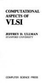 book cover of Computational aspects of VLSI (Principles of computer science series) by Jeffrey Ullman
