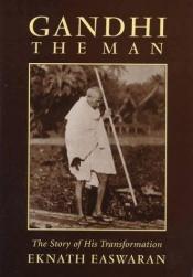 book cover of Gandhi, The Man by Eknath Easwaran