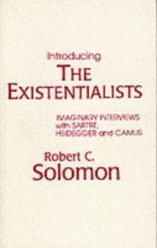 book cover of Introducing the existentialists by Robert C. Solomon
