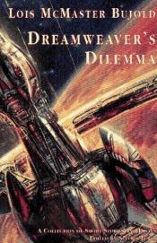 book cover of Dreamweaver's Dilemma by Лоїс Макмастер Буджолд