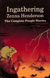 book cover of Ingathering: The Complete People Stories of Zenna Henderson (People Collection) by Zenna Henderson