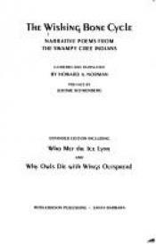 book cover of The Wishing bone cycle: Narrative poems from the Swampy Cree Indians by Howard Norman