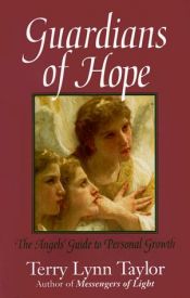 book cover of Guardians of Hope: The Angels' Guide to Personal Growth by Terry Lynn Taylor