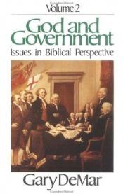 book cover of God and Government Issues in Biblical Perspectives by Gary DeMar