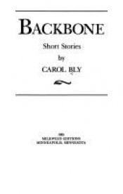 book cover of Backbone : short stories by Carol Bly