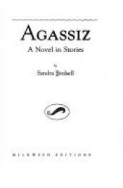 book cover of Agassiz: A Novel in Stories by Sandra Birdsell