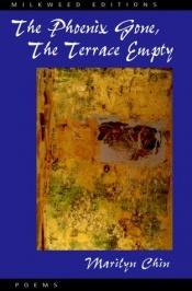 book cover of The phoenix gone, the terrace empty by Marilyn Chin