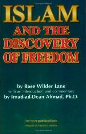 book cover of Islam and the discovery of freedom by Rose Wilder Lane