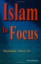 book cover of Islam i fokus by Hammudah Abdalati