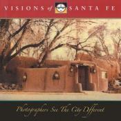 book cover of Visions of Santa Fe: Photographers See the City Different by Baron Wolman
