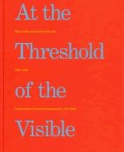 book cover of At The Threshold Of The Visible by Susan Stewart