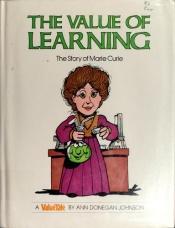 book cover of The value of learning : the story of Marie Curie by Ann Donegan Johnson