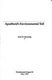 book cover of Apartheid's Environmental Toll (Worldwatch Paper ; 95) by Alan R. Durning