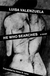 book cover of He who searches by Luisa Valenzuela