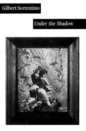 book cover of Under the shadow by Gilbert Sorrentino