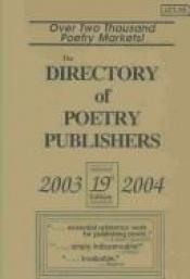 book cover of The Directory of Poetry Publishers, 2003-2004 (Directory of Poetry Publishers) by Len Fulton