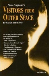 book cover of New England's Visitors from Outer Space (Collectible Classics, No. 8) by Robert Cahill
