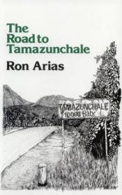 book cover of The road to Tamazunchale by Ron Arias