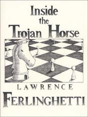 book cover of Inside the Trojan Horse by Lawrence Ferlinghetti