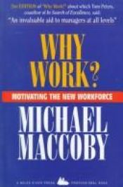 book cover of Why Work: Motivating and Leading the New Generation (Touchstone Books (Paperback)) by Michael Maccoby