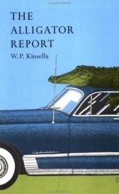 book cover of The Alligator Report by W. P. Kinsella
