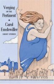 book cover of Verging on the pertinent by Carol Emshwiller