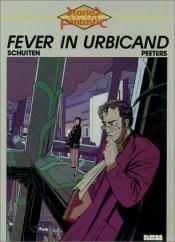 book cover of Fever in Urbicand (Cities of the Fantastic) by François Schuiten