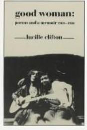 book cover of Good Woman: Poems and A Memoir, 1969-1980 by Lucille Clifton