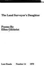 book cover of The land surveyor's daughter by Ellen Gilchrist