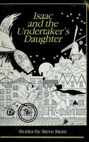 book cover of Isaac and the Undertaker's Daughter (Lost Roads, No. 22) by Steve Stern